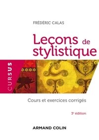 Leçons de stylistique - 3e édition: Cours et exercices corrigés