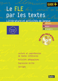 Le FLE par les textes : Littérature et activités de langue (1CD audio)