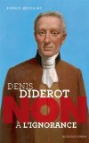 Denis Diderot : NON A L'IGNORANCE
