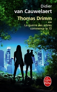 Thomas Drimm - Tome 2 - La guerre des arbres commence le 13