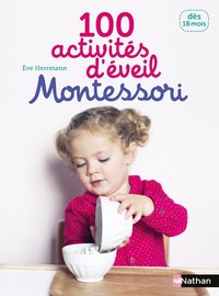 100 activités d'éveil Montessori dès 18 mois