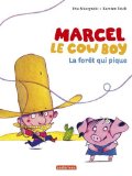 Marcel le cow-boy : Tome 1, la forêt qui pique