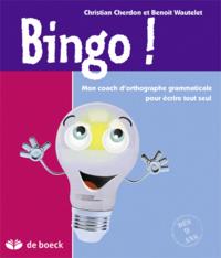 Bingo ! : Mon coach d'orthographe grammaticale pour écrire tout seul