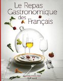 Le Repas Gastronomique des Francais [ The Gastronomic Meal of the French ] - Beaux Livres - Gift Edi