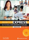 Objectif Express 2 Nouvelle édition : Livre de l'élève + DVD-ROM: B1 > B2.1