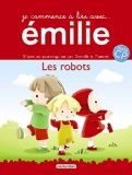 Je commence à lire avec Emilie, Tome 10 : Les robots