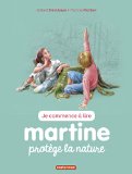 Je commence à lire avec Martine, Tome 42 : Martine protège la nature