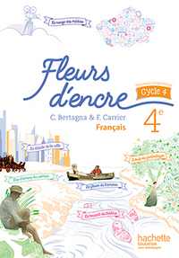 Fleurs d'encre français cycle 4 / 4e - Livre élève
