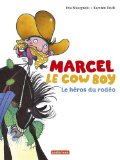 Marcel le cowboy, Tome 3 : Le héros du rodéo
