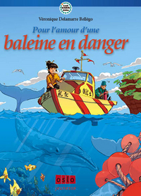 Les Sentinelles de la terre - Tome 1: Pour l'amour d'une baleine en danger !