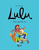 Lulu. Volume 3, Amis pour la vie