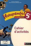 Espagnol 5e Estupendo ! : Cahier d'activités