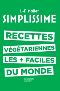SIMPLISSIME - Les recettes végétariennes les plus faciles du monde