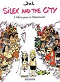 Silex and the city - tome 6 - Merci pour ce Mammouth !