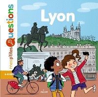 Mes p'tites questions - Lyon