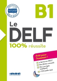 Le DELF - 100% réusSite - B1 - Livre + CD
