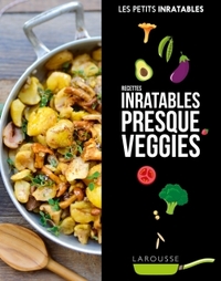 Presque veggies : recettes inratables