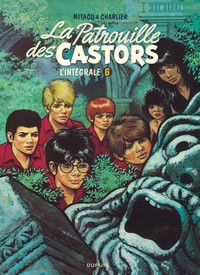 PATROUILLE DES CASTORS(INTEGRA T6 LA PATROUILLE DES CASTORS T6 INTEGRALE 1979-1984