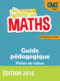Au rythme des Maths CM2 2016 Guide pédagogique Fichier eleve