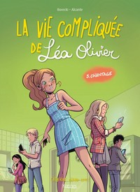 La vie compliquée de Léa Olivier. Volume 3, Chantage