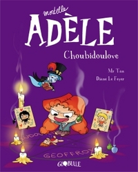 Mortelle Adèle. Volume 10, Choubidoulove