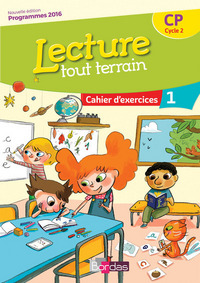 Lecture tout terrain CP, cycle 2 : cahier d'exercices 1 : programmes 2016