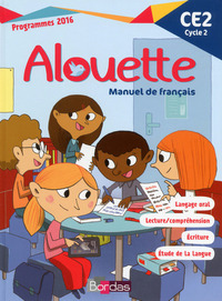 Alouette CE2, cycle 2 : manuel de français : programmes 2016