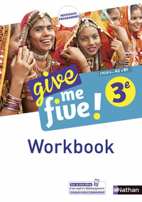 Give me five ! 3e, cycle 4, A2-B1 : workbook : nouveaux programmes