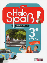 Hab Spass ! Neu, allemand LV2, A2, 3e, cycle 4 : manuel de l'élève