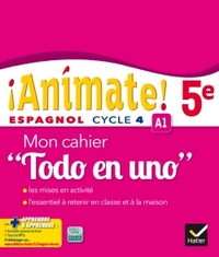 Animate ! 5e : espagnol cycle 4, A1 : mon cahier todo en uno
