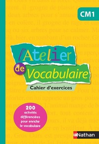 L'atelier de vocabulaire, CM1 : cahier d'exercices