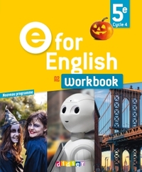 E for English 5e, cycle 4, A2 : workbook : nouveau programme