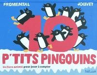 10 p'tits pingouins : un livre animé pour jouer à compter