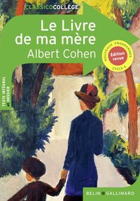 CLASSICO LE LIVRE DE MA MERE D'ALBERT COHEN (REFONTE)
