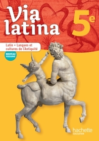 Via Latina latin - Langues et cultures de l'antiquité 5e  livre eleve ED. 2017