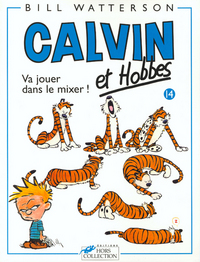 Calvin et Hobbes. Volume 14, Va jouer dans le mixer !