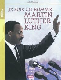 Je suis un homme : Martin Luther King