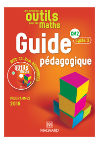 Les nouveaux outils pour les maths CM2, cycle 3 : guide pédagogique, avec CD-ROM ressources: Ed.2016