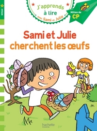 J'apprends à lire avec Sami et Julie - Sami et Julie cherchent les oeufs : niveau 2, milieu de CP