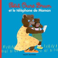 Petit ours Brun et le telephone de maman