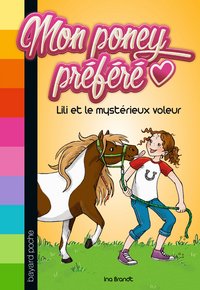 Mon poney préféré. Volume 1, Lili et le mystérieux voleur