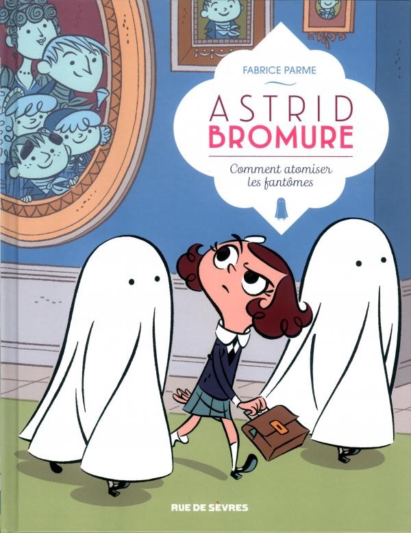 Astrid Bromure Tome 2 Comment atomiser les fantomes