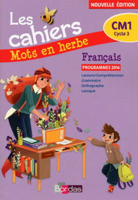 Mots en herbe  Francais CM1 2017 -  Les cahiers