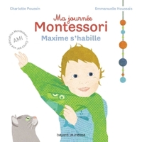 Ma journée Montessori , Tome 02, Maxime s'habille