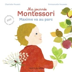 Ma journée Montessori, Tome 04, Maxime va au parc