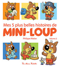 Mes 5 plus belles histoires de Mini-Loup. Volume 2