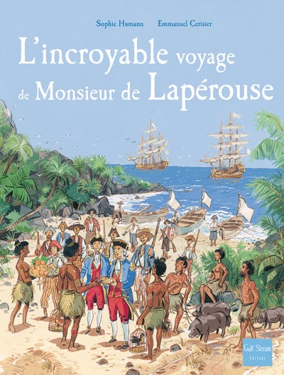 L'incroyable voyage de Monsieur de Laperouse (reedition)