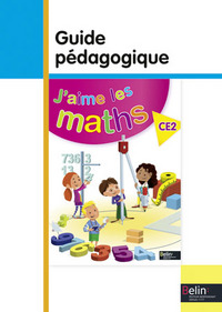 J'aime les maths : CE2 : guide pédagogique