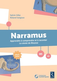 Narramus, MS-GS : La sieste de Moussa (apprendre à comprendre et à raconter )