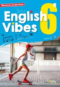 English Vibes 6e anglais 2017  livre de l'élève